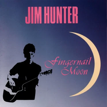 Fingernail Moon by Jim Hunter - album cover