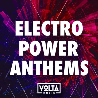 Electro Power Anthems by Volta Music - album cover