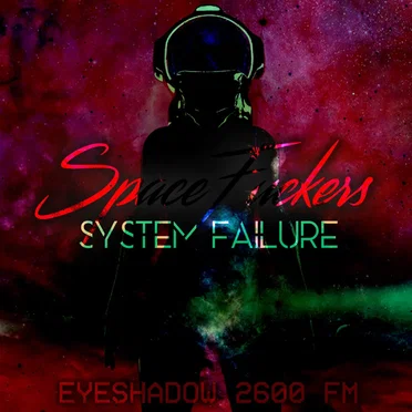 SpaceFuckers (System Failure)
