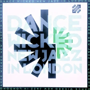 Dance Wicked - New Jazz in London by Various Artists - album cover