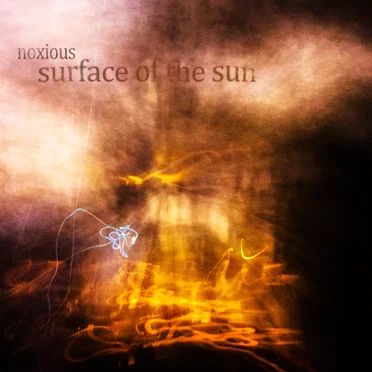 Surface Of The Sun by Noxious - album cover