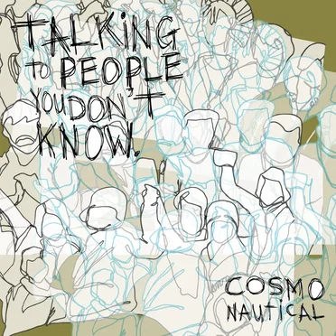 Talking to People You Don't Know by Cosmonautical - album cover