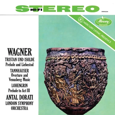 Tristan und Isolde: Prelude and Liebestod / Tannhäuser: Overture and Venusberg Music / Lohengrin: Prelude to Act III