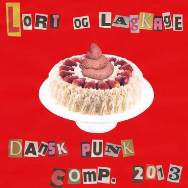 Lort og Lagkage: Dansk Punk Compilation 2013 by Various Artists - album cover