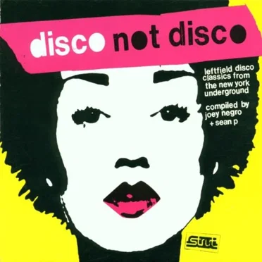 Disco Not Disco (Leftfield Disco Classics From The New York Underground) by Various Artists - album cover
