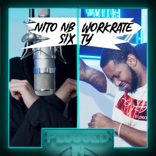 Nito NB × Workrate × Sixty × Fumez the Engineer – Plugged In Freestyle