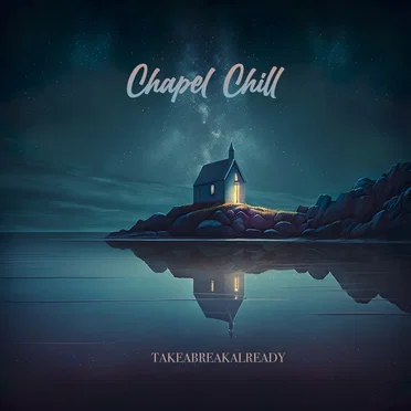 Takeabreakalready by Chapel Chill - album cover