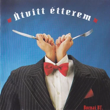 Átvitt étterem by Bornai Tibor - album cover