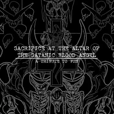 Sacrifice at the Altar of the Satanic Blood Angel: A Tribute to VON by Various Artists - album cover