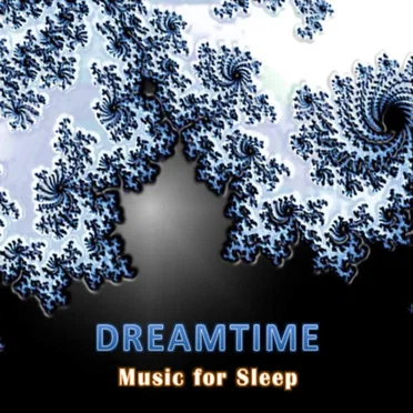 Dreamtime: Music for Sleep