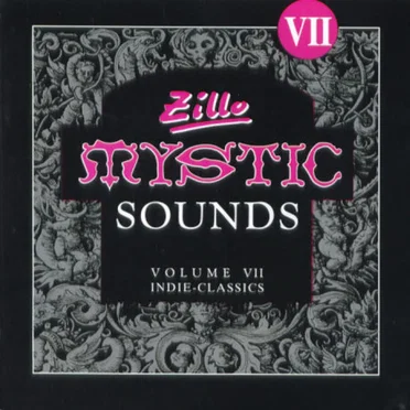 Zillo: Mystic Sounds, Volume VII: Indie-Classics by Various Artists - album cover