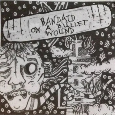 Bandaid on a Bullet Wound