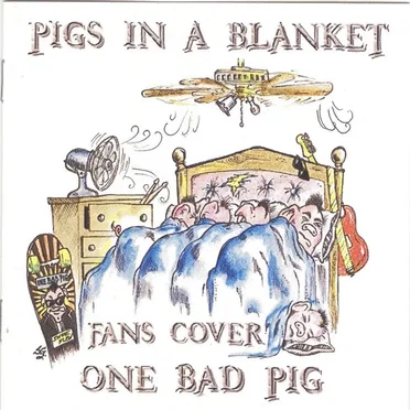 Pigs in a Blanket: Fans Cover One Bad Pig by Various Artists - album cover