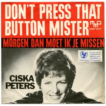 Don’t Press That Button Mister / Morgen dan moet ik je missen