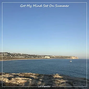 Got My Mind Set on Summer