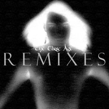 The First Age: Remixes