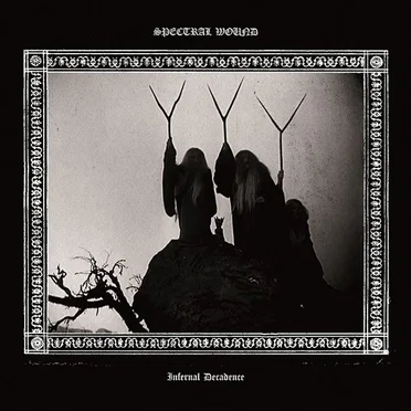 Infernal Decadence by Spectral Wound - album cover