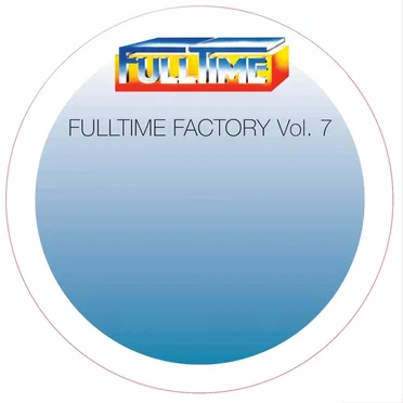 Fulltime Factory, Vol. 7 by Various Artists - album cover