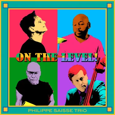 On The Level by Philippe Saisse Trio - album cover