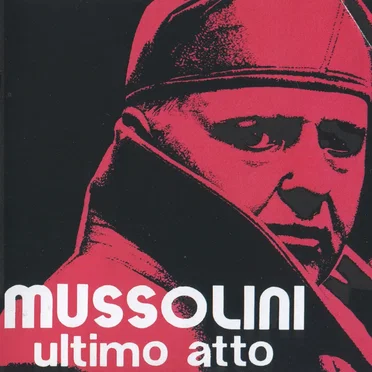 Mussolini ultimo atto