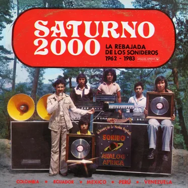 Saturno 2000 - La Rebajada De Los Sonideros 1962-1983 by Various Artists - album cover