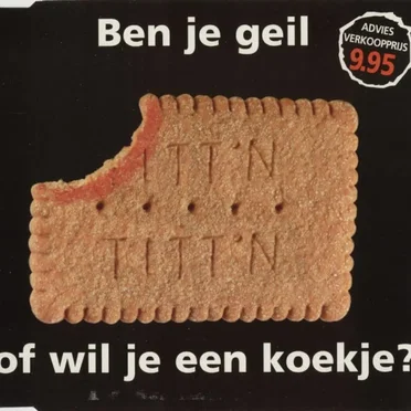 Ben je geil of wil je een koekje