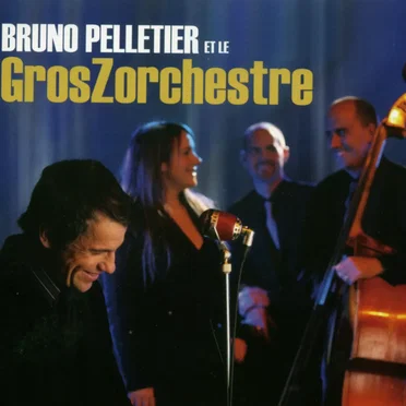 Bruno Pelletier et le GrosZorchestre