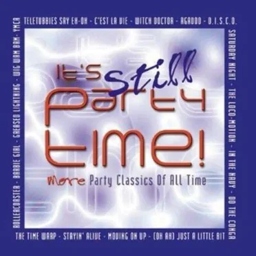 It's Still Party Time! More Party Classics Of All Time by Various Artists - album cover