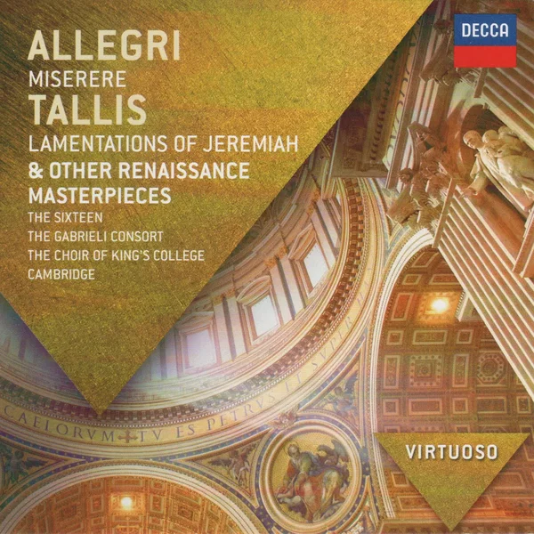 Allegri: Miserere; Tallis: Lamentations of Jeremiah & other Renaissance Masterpieces