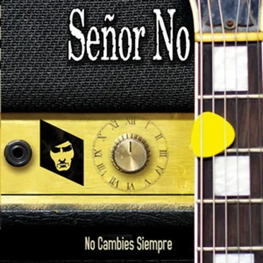 No Cambies Siempre by Señor no - album cover