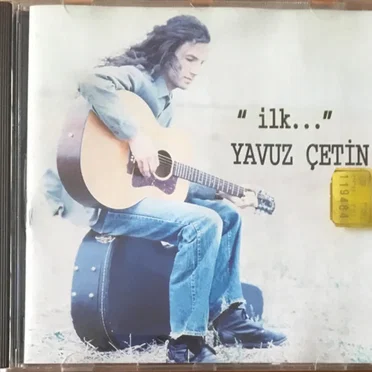 İlk...