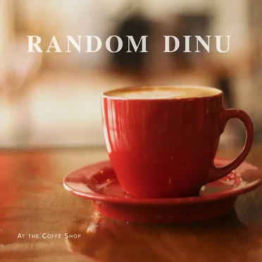 At the Coffee Shop by Random Dinu - album cover