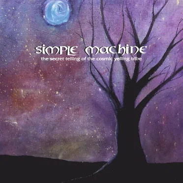 The Secret Telling Of The Cosmic Yelling Tribe by Simple Machine - album cover