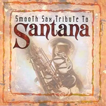 Smooth Sax Tribute to Santana by Santana Tribute Band - album cover