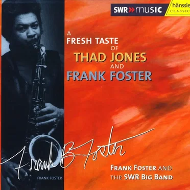 A Fresh Taste of Thad Jones and Frank Foster