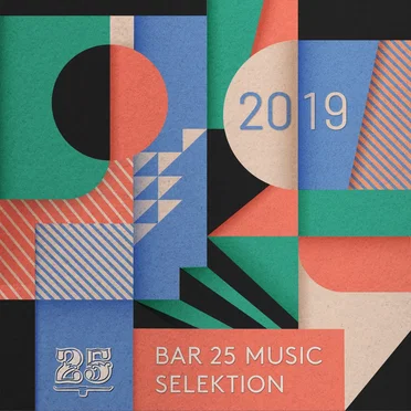 Bar 25 Music: Selektion 2019 by Various Artists - album cover
