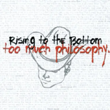 Too Much Philosophy by Rising to the Bottom - album cover
