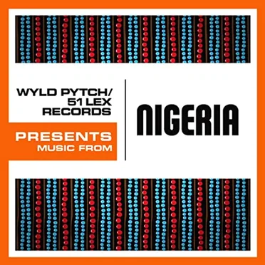 Wyld Pytch/51 Lex Records Presents: Music From Nigeria by Various Artists - album cover