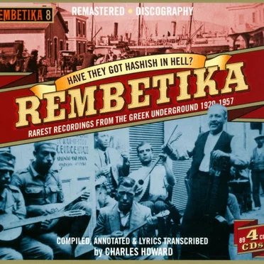 Have They Got Hashish In Hell? Rembetika Rarest Recordings From The Greek Underground 1920-1957 by Various Artists - album cover