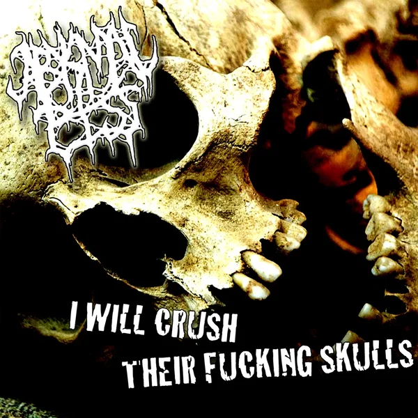 I Will Crush Their Fucking Skulls
