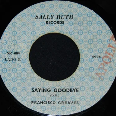 Saying Goodbye / Necia de mi corazon by Francisco Greaves - album cover