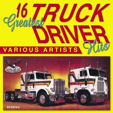 16 Greatest Truck Driver Hits by Various Artists - album cover