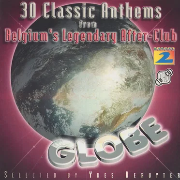 30 Classic Anthems from Belgium's Legendary After-Club Globe by Various Artists - album cover