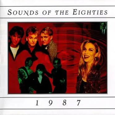 Sounds of the Eighties: 1987 by Various Artists - album cover