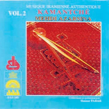 Musique Iranienne Authentique - Vol. 2 - Kamantché
