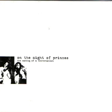 The Making of a Conversation by On the Might of Princes - album cover