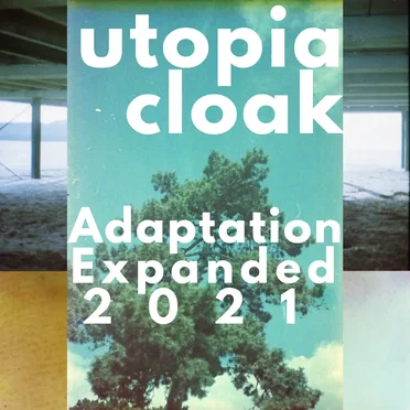 Adaptation Expanded 2021 by utopia cloak - album cover