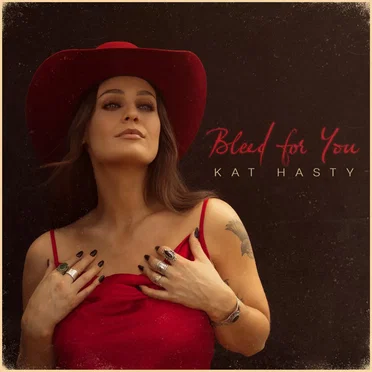 Bleed For You by Kat Hasty - album cover