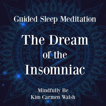 The Dream of the Insomniac (Guided Sleep Meditation)