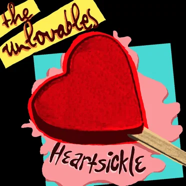Heartsickle by The Unlovables - album cover